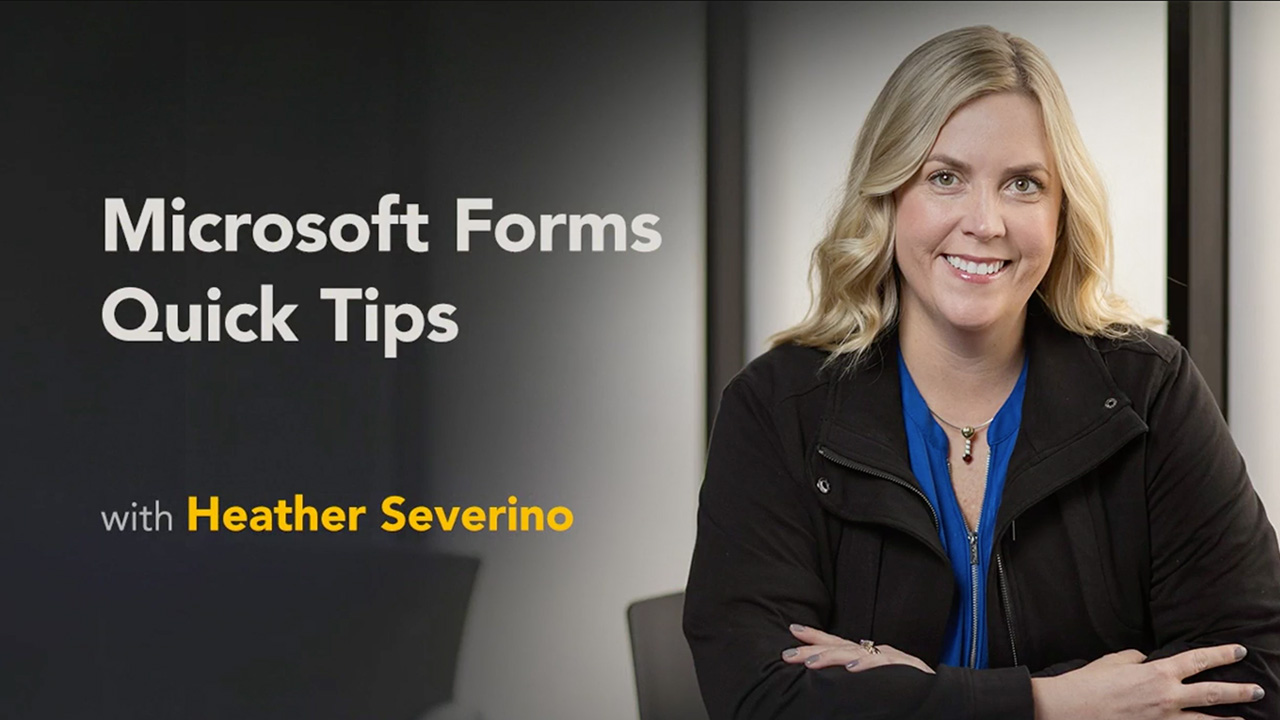 Microsoft Forms Quick Tips with Heather Severino
